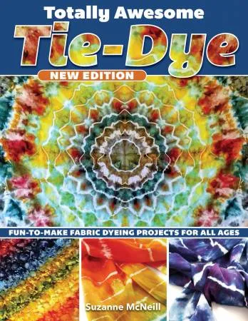 Totally Awesome Tie-Dye, New Edition